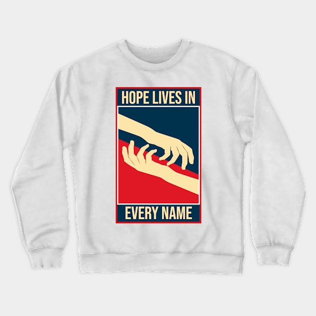 'Hope Lives In Every Name' Human Trafficking Shirt Crewneck Sweatshirt by ourwackyhome